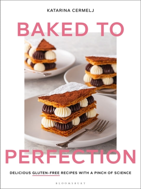 Baked to Perfection: Delicious gluten-free recipes with a pinch of science