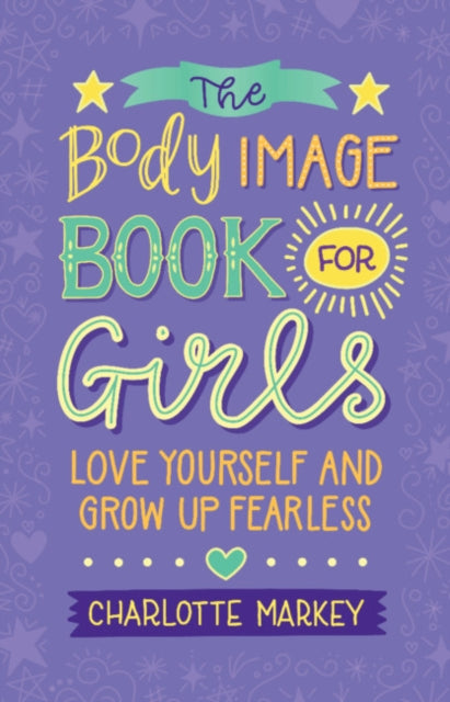 Body Image Book for Girls: Love Yourself and Grow Up Fearless