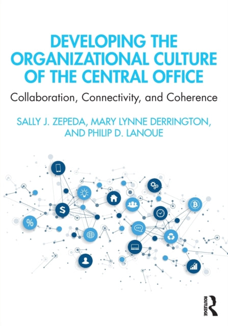 Developing the Organizational Culture of the Central Office: Collaboration, Connectivity, and Coherence