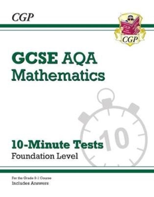 Grade 9-1 GCSE Maths AQA 10-Minute Tests - Foundation (includes Answers)