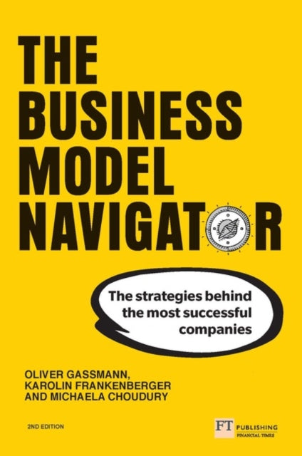 Business Model Navigator: The strategies behind the most successful companies