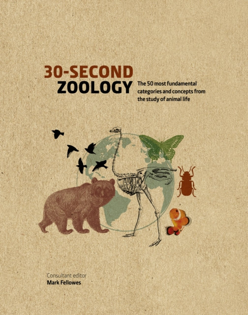 30-Second Zoology: The 50 most fundamental categories and concepts from the study of animal life