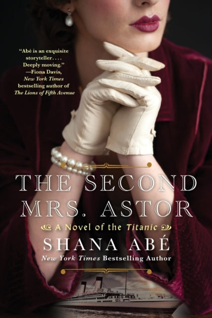 Second Mrs. Astor: A Novel of the Titanic