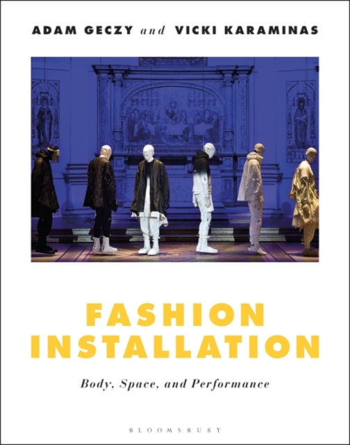 Fashion Installation: Body, Space, and Performance