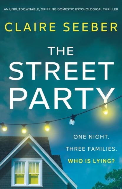 Street Party: An unputdownable, gripping domestic psychological thriller