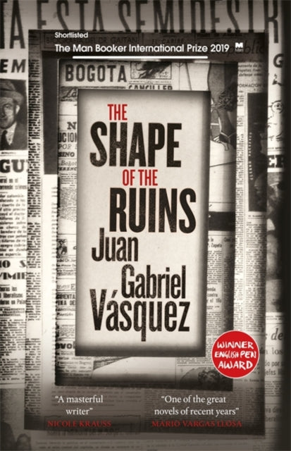 Shape of the Ruins: Shortlisted for the Man Booker International Prize 2019