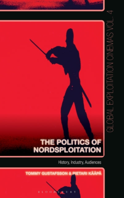 Politics of Nordsploitation: History, Industry, Audiences