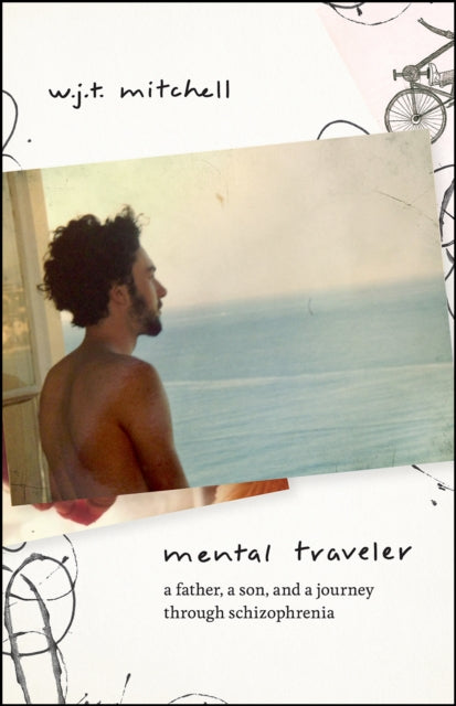 Mental Traveler - A Father, a Son, and a Journey through Schizophrenia