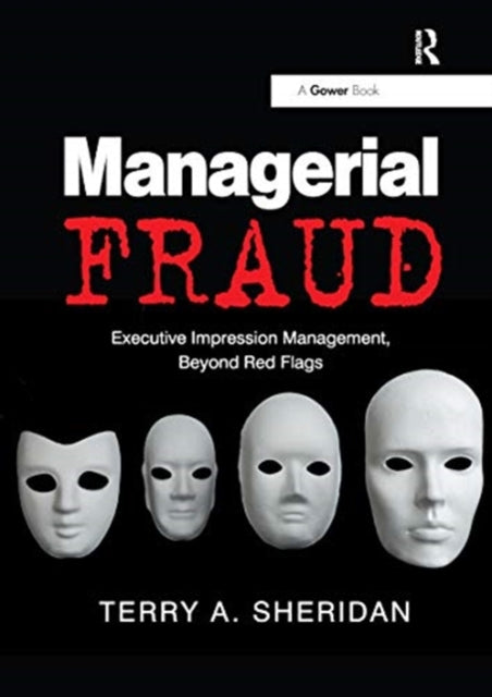 Managerial Fraud: Executive Impression Management, Beyond Red Flags