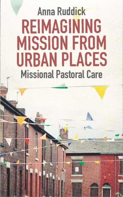Reimagining Mission From Urban Places: Missional Pastoral Care