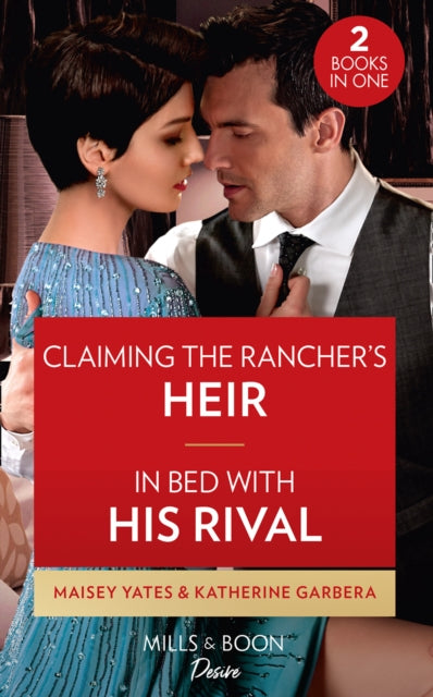 Claiming The Rancher's Heir / In Bed With His Rival: Claiming the Rancher's Heir / in Bed with His Rival (Texas Cattleman's Club: Rags to Riches)