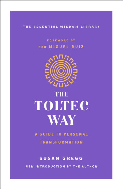 Toltec Way: A Guide to Personal Transformation