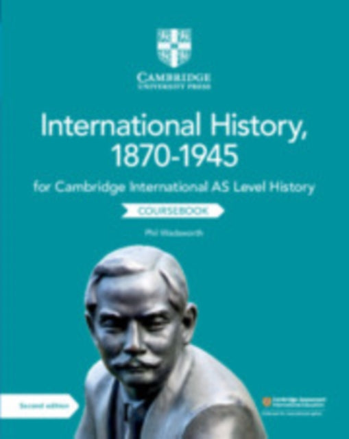 Cambridge International AS Level History International History, 1870-1945 Coursebook