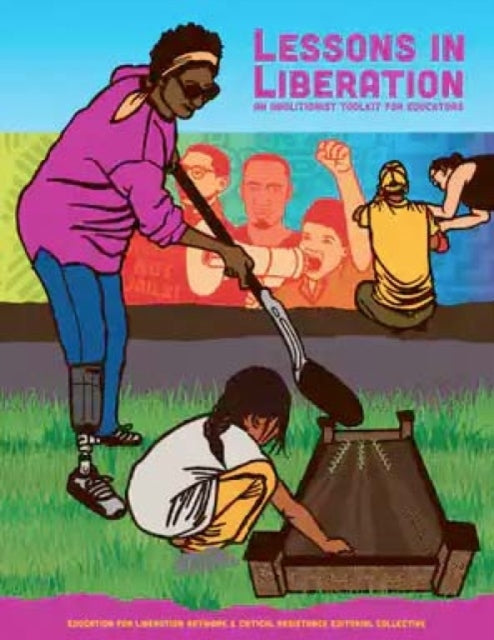 Lessons In Liberation: An Abolitionist Toolkit for Educators