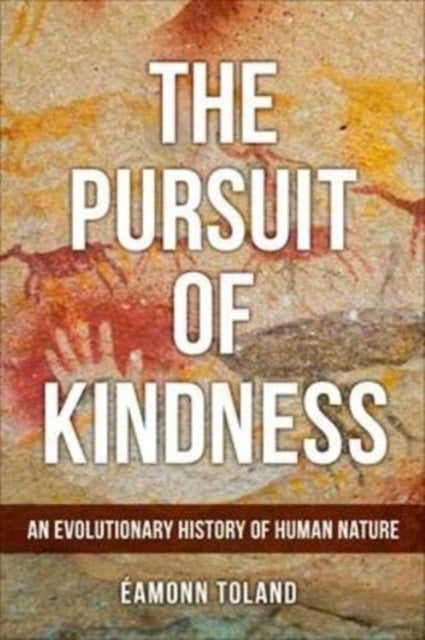 Pursuit of Kindness: An Evolutionary History of Human Nature