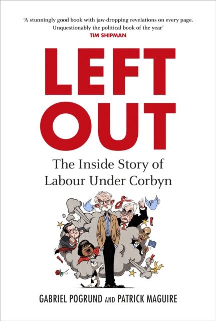 Left Out: The Inside Story of Labour Under Corbyn