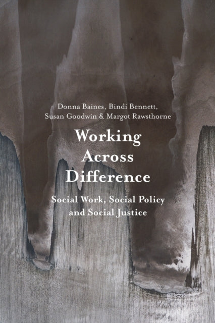 Working Across Difference: Social Work, Social Policy and Social Justice