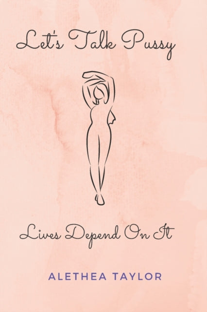 Let's Talk Pussy: Lives Depend On It