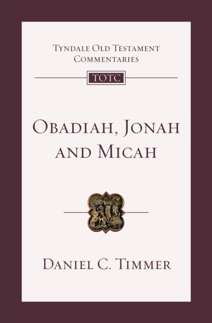 Obadiah, Jonah and Micah: An Introduction And Commentary