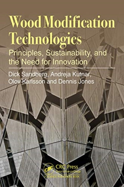 Wood Modification Technologies: Principles, Sustainability, and the Need for Innovation