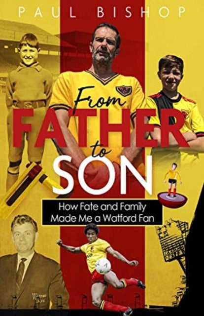 From Father to Son: How Fate and Family Made Me a Watford Fan