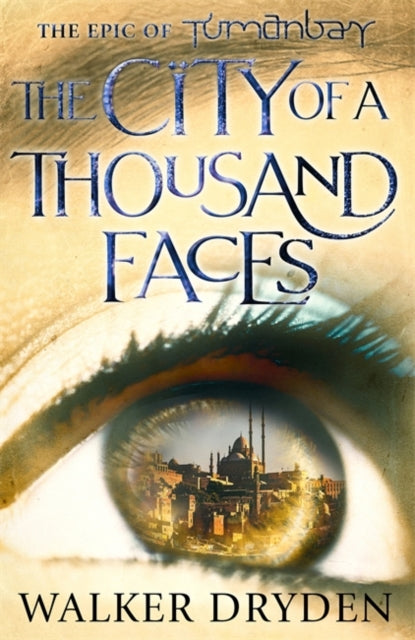 City of a Thousand Faces: A sweeping historical fantasy saga based on the hit podcast Tumanbay