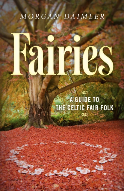 Fairies - A Guide to the Celtic Fair Folk