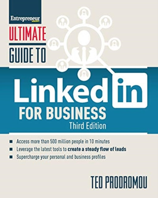 Ultimate Guide to LinkedIn for Business: Access more than 500 million people in 10 minutes