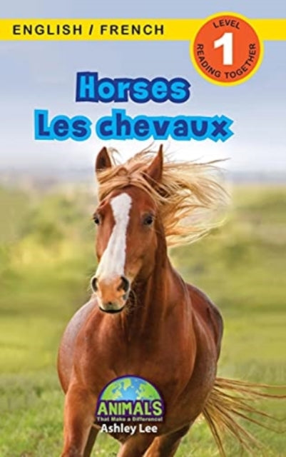 Horses / Les chevaux: Bilingual (English / French) (Anglais / Francais) Animals That Make a Difference! (Engaging Readers, Level 1)