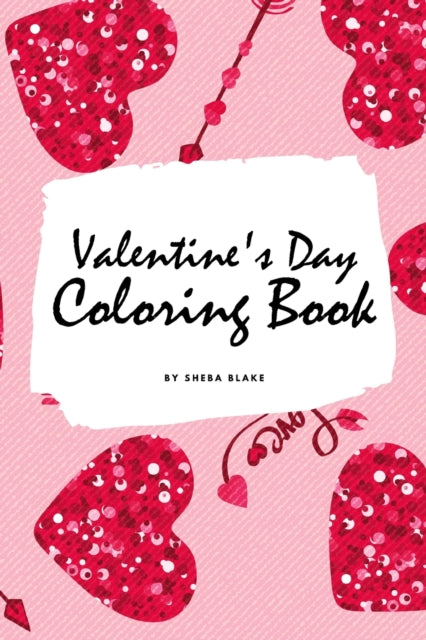 Valentine's Day Coloring Book for Teens and Young Adults (6x9 Coloring Book / Activity Book)