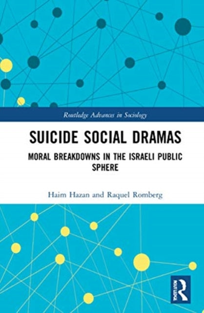 Suicide Social Dramas: Life-Giving Moral Breakdowns in the Israeli Public Sphere