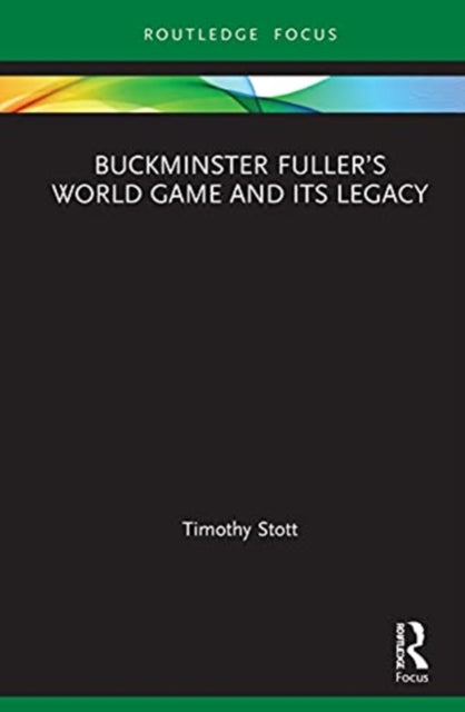 Buckminster Fuller's World Game and Its Legacy