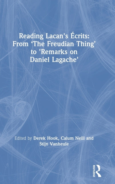 Reading Lacan's Ecrits: From 'The Freudian Thing' to 'Remarks on Daniel Lagache'