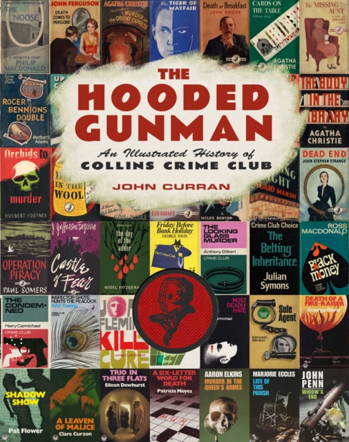 Hooded Gunman: An Illustrated History of Collins Crime Club