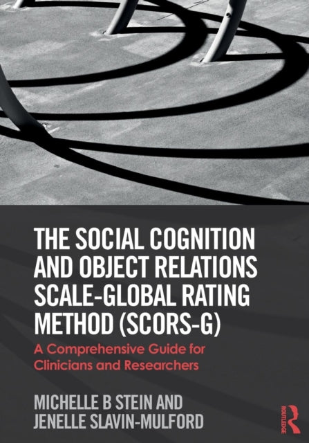 Social Cognition and Object Relations Scale-Global Rating Method (SCORS-G): A comprehensive guide for clinicians and researchers