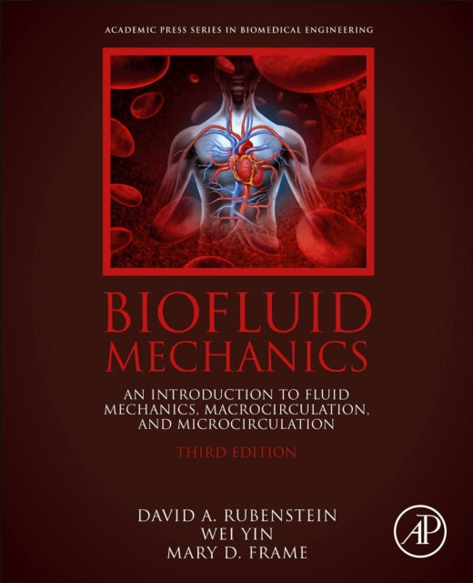 Biofluid Mechanics: An Introduction to Fluid Mechanics, Macrocirculation, and Microcirculation