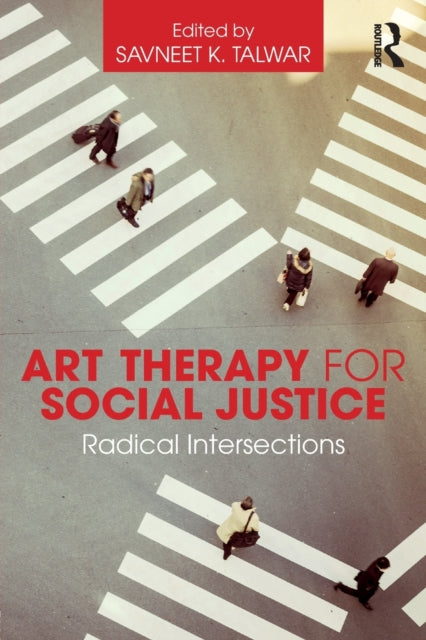 Art Therapy for Social Justice: Radical Intersections