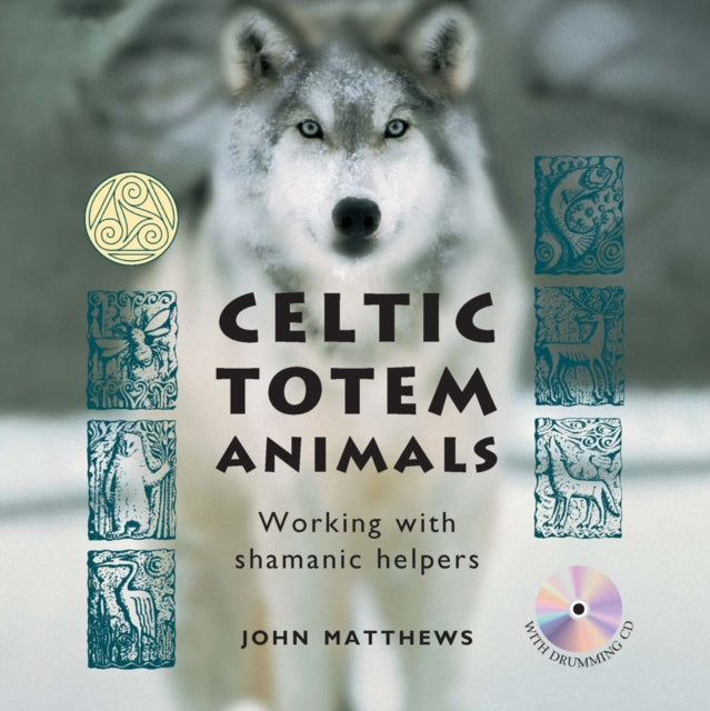 Celtic Totem Animals: Working with Shamanic Helpers