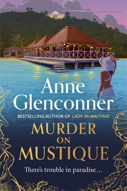 Murder On Mustique: from the author of the bestselling memoir Lady in Waiting