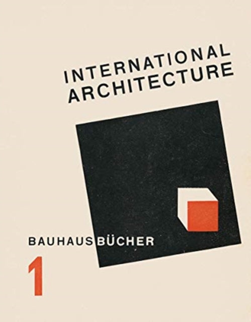 International Architecture: BAUHAUSBUECHER 1