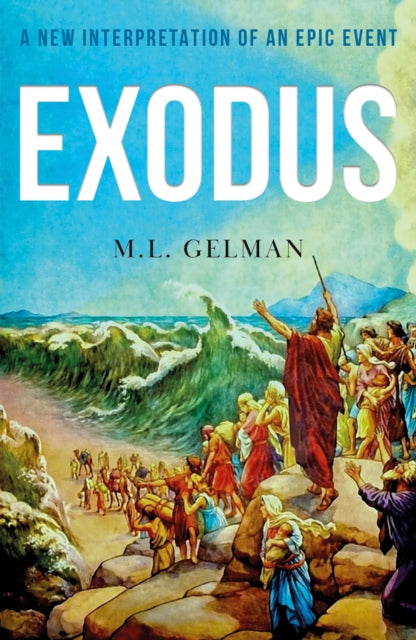Exodus: A New Interpretation of an Epic Event