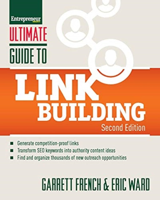 Ultimate Guide to Link Building: How to Build Website Authority, Increase Traffic and Search Ranking with Backlinks