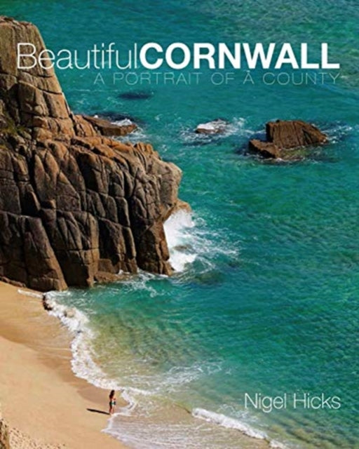 Beautiful Cornwall: A Portrait of a County
