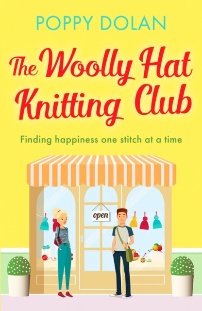 Woolly Hat Knitting Club: A gorgeous, uplifting romantic comedy