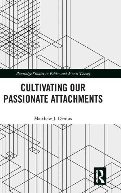 Cultivating Our Passionate Attachments