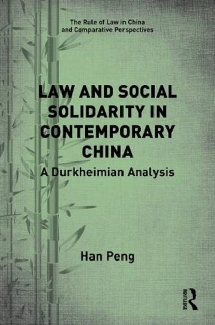 Law and Social Solidarity in Contemporary China: A Durkheimian Analysis