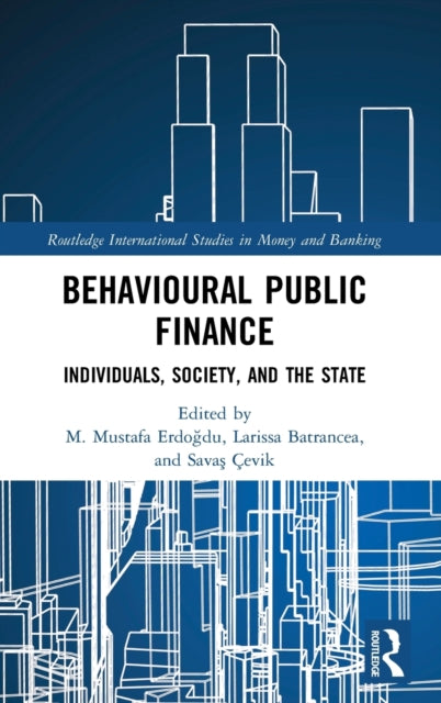 Behavioural Public Finance: Individuals, Society, and the State