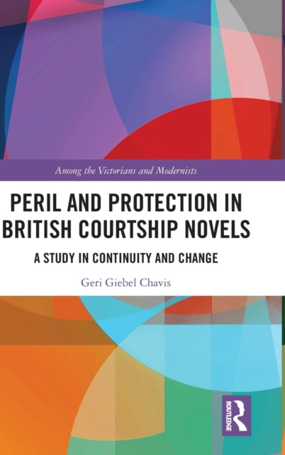 Peril and Protection in British Courtship Novels: A Study in Continuity and Change