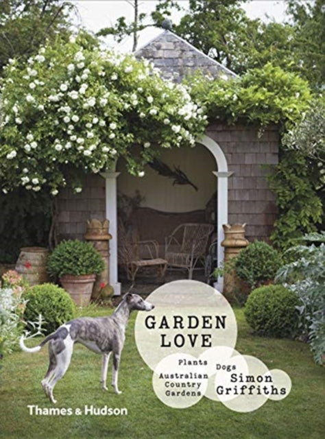 Garden Love: Plants * Dogs * Country Gardens