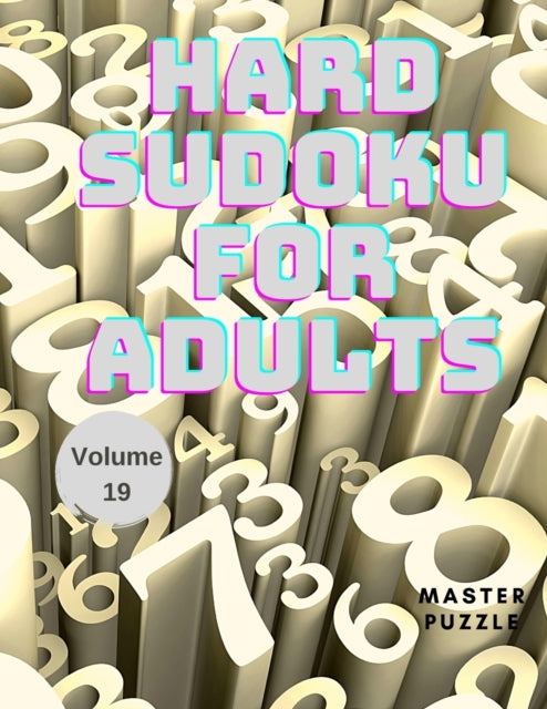 Hard Sudoku for Adults - The Super Sudoku Puzzle Book Volume 19